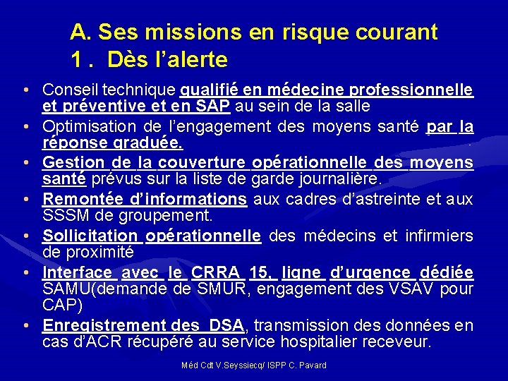 A. Ses missions en risque courant 1. Dès l’alerte • Conseil technique qualifié en A. Ses missions en risque courant 1. Dès l’alerte • Conseil technique qualifié en
