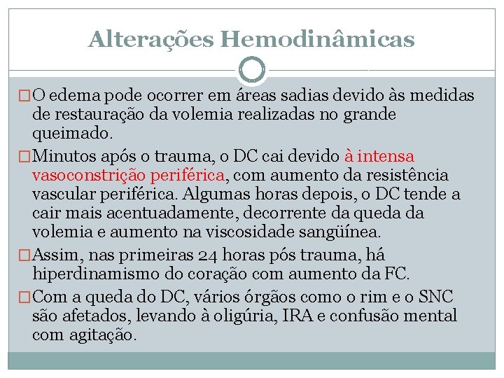 Alterações Hemodinâmicas �O edema pode ocorrer em áreas sadias devido às medidas de restauração