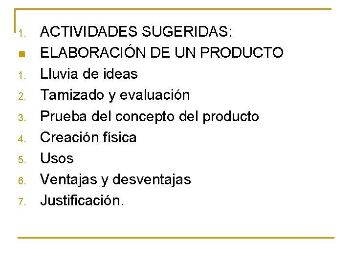 1. n 1. 2. 3. 4. 5. 6. 7. ACTIVIDADES SUGERIDAS: ELABORACIÓN DE UN