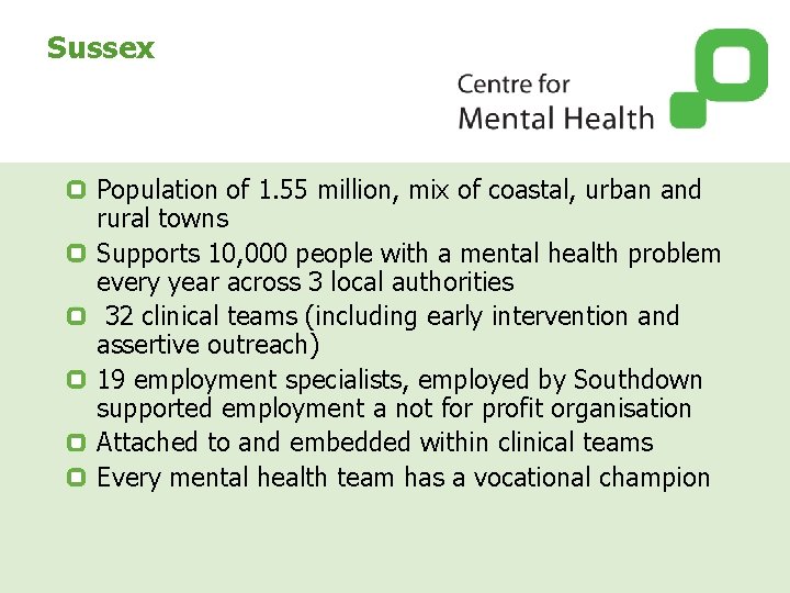 Sussex Population of 1. 55 million, mix of coastal, urban and rural towns Supports