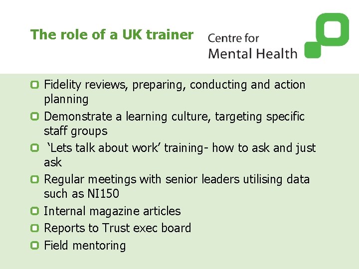 The role of a UK trainer Fidelity reviews, preparing, conducting and action planning Demonstrate