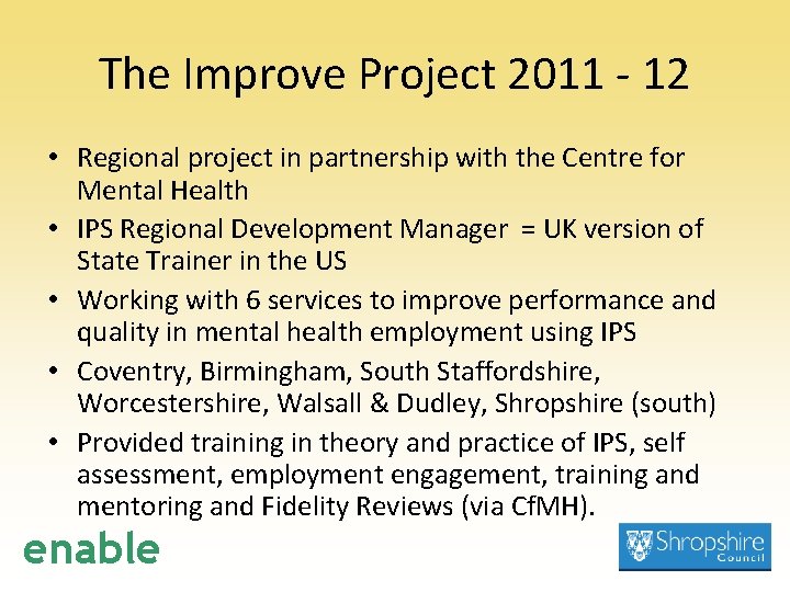 The Improve Project 2011 - 12 • Regional project in partnership with the Centre