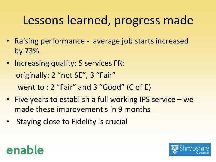 Lessons learned, progress made • Raising performance - average job starts increased by 73%