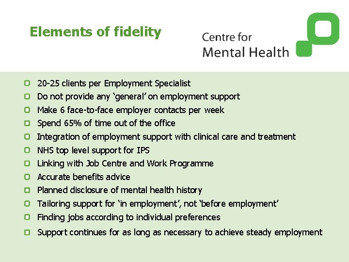 Elements of fidelity 20 -25 clients per Employment Specialist Do not provide any ‘general’