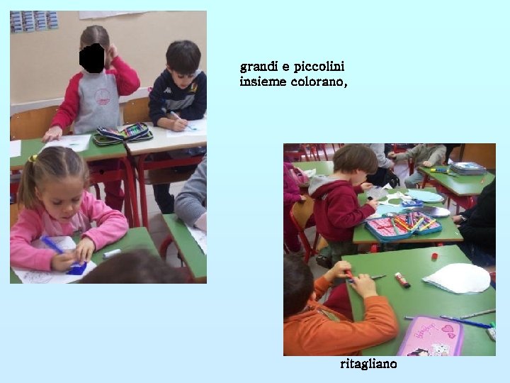 grandi e piccolini insieme colorano, ritagliano grandi e piccolini insieme colorano, ritagliano