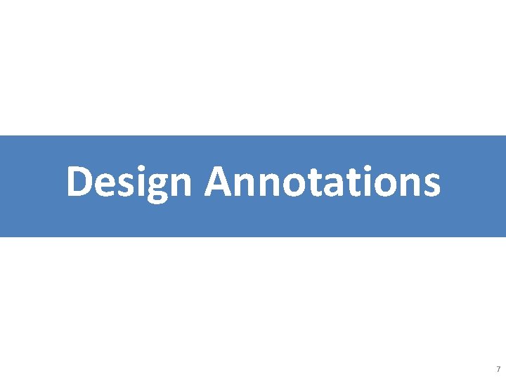 Design Annotations 7 
