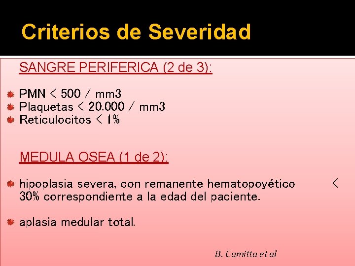 Criterios de Severidad SANGRE PERIFERICA (2 de 3): PMN < 500 / mm 3