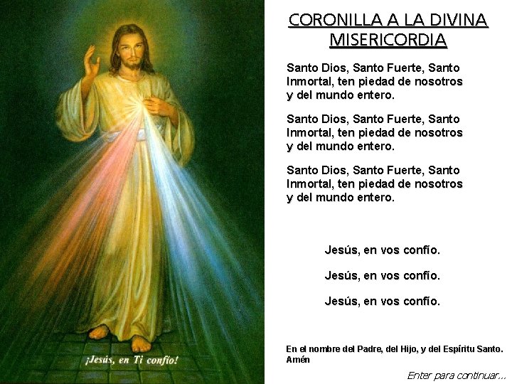 CORONILLA A LA DIVINA MISERICORDIA Santo Dios, Santo Fuerte, Santo Inmortal, ten piedad de