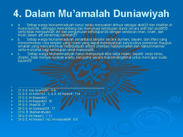 4. Dalam Mu’amalah Duniawiyah Ø Ø Ø a. Setiap warga Muhammadiyah harus selalu menyadari