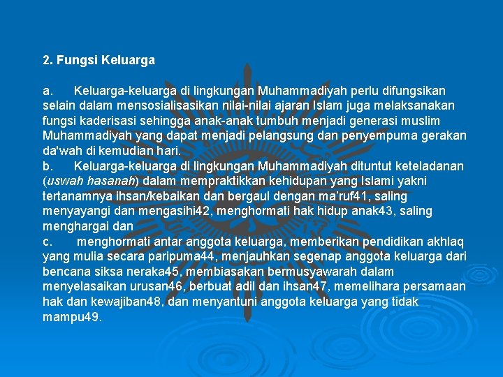 2. Fungsi Keluarga a. Keluarga keluarga di lingkungan Muhammadiyah perlu difungsikan selain dalam mensosialisasikan