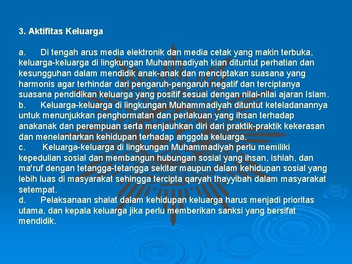 3. Aktifitas Keluarga a. Di tengah arus media elektronik dan media cetak yang makin