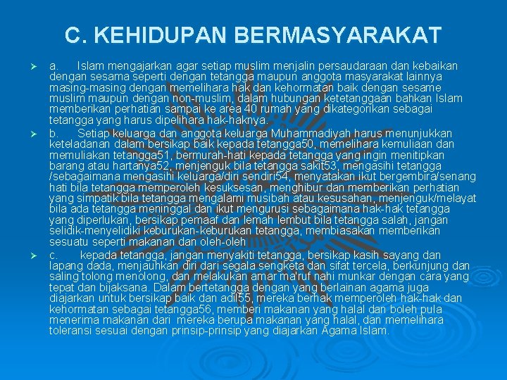 C. KEHIDUPAN BERMASYARAKAT a. Islam mengajarkan agar setiap muslim menjalin persaudaraan dan kebaikan dengan