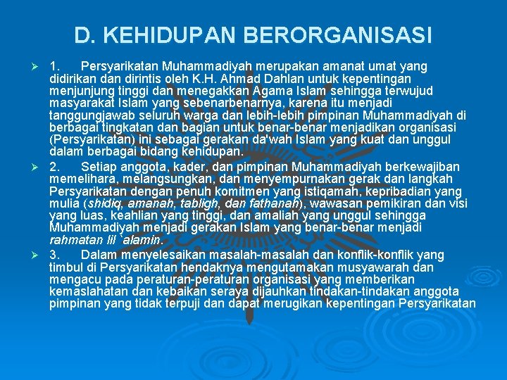 D. KEHIDUPAN BERORGANISASI 1. Persyarikatan Muhammadiyah merupakan amanat umat yang didirikan dirintis oleh K.