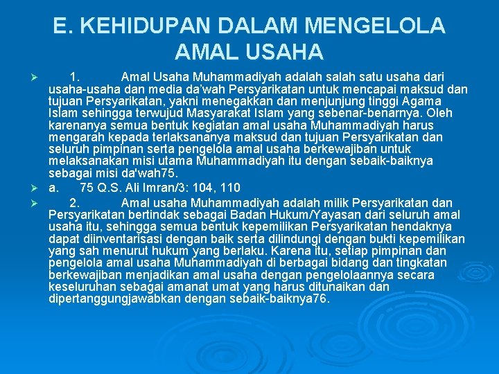 E. KEHIDUPAN DALAM MENGELOLA AMAL USAHA 1. Amal Usaha Muhammadiyah adalah satu usaha dari