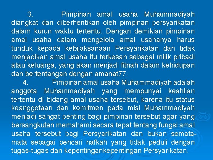  3. Pimpinan amal usaha Muhammadiyah diangkat dan diberhentikan oleh pimpinan persyarikatan dalam kurun