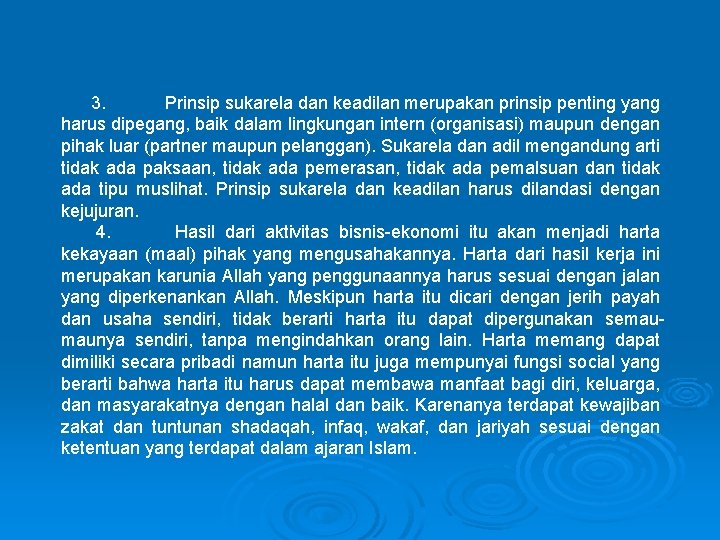  3. Prinsip sukarela dan keadilan merupakan prinsip penting yang harus dipegang, baik dalam