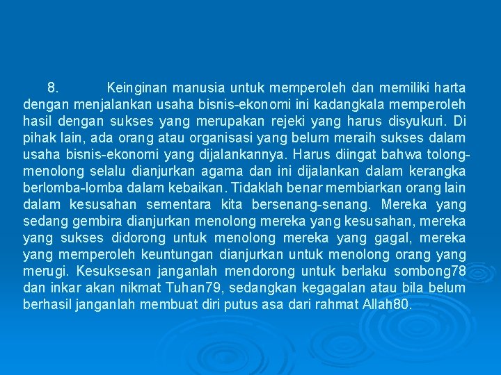  8. Keinginan manusia untuk memperoleh dan memiliki harta dengan menjalankan usaha bisnis ekonomi