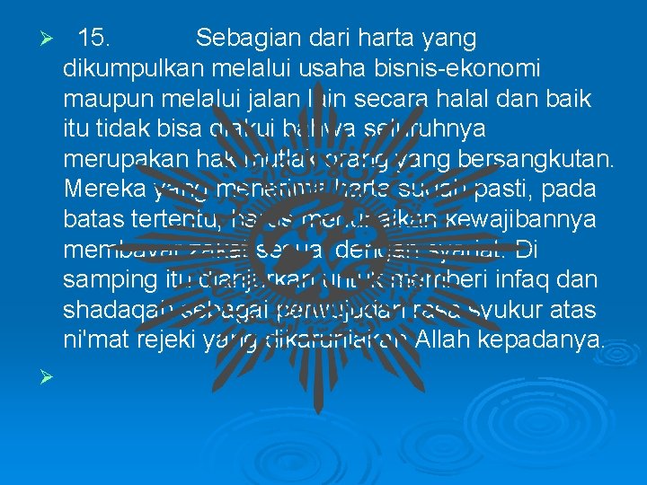  15. Sebagian dari harta yang dikumpulkan melalui usaha bisnis ekonomi maupun melalui jalan