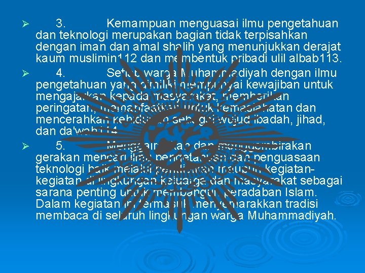  3. Kemampuan menguasai ilmu pengetahuan dan teknologi merupakan bagian tidak terpisahkan dengan iman