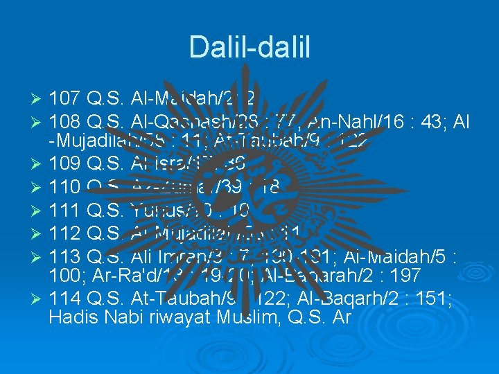 Dalil dalil 107 Q. S. Al Maidah/2: 2 108 Q. S. Al Qashash/28 :