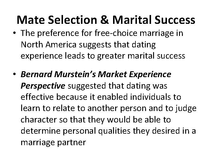 Mate Selection & Marital Success • The preference for free-choice marriage in North America