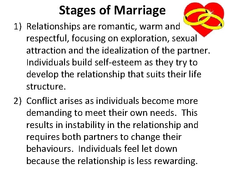 Stages of Marriage 1) Relationships are romantic, warm and respectful, focusing on exploration, sexual