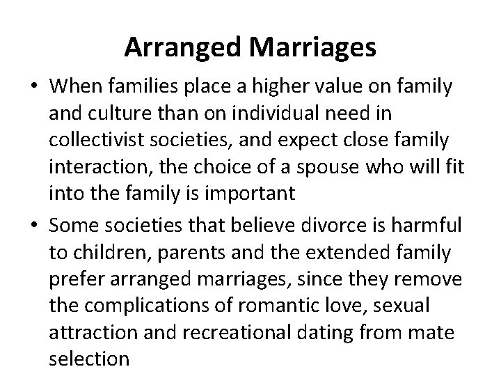 Arranged Marriages • When families place a higher value on family and culture than