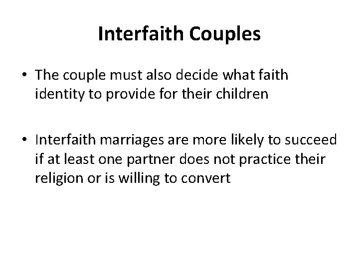 Interfaith Couples • The couple must also decide what faith identity to provide for