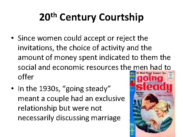 20 th Century Courtship • Since women could accept or reject the invitations, the