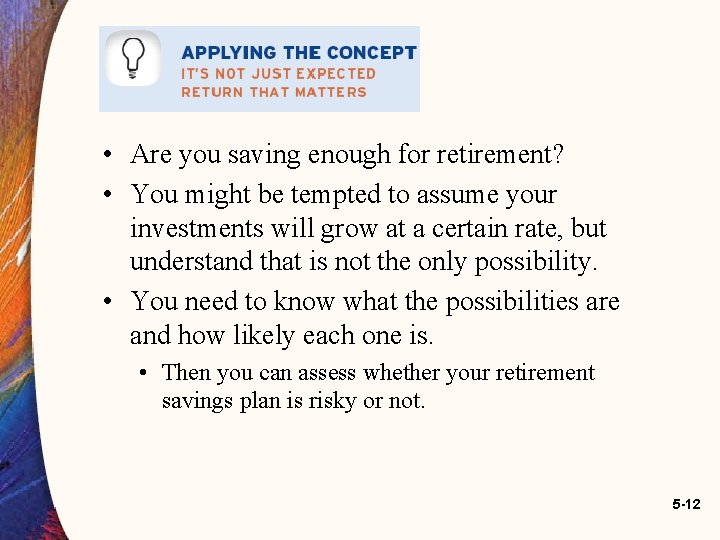 • Are you saving enough for retirement? • You might be tempted to • Are you saving enough for retirement? • You might be tempted to