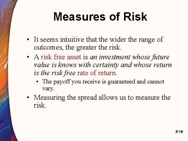 Measures of Risk • It seems intuitive that the wider the range of outcomes, Measures of Risk • It seems intuitive that the wider the range of outcomes,