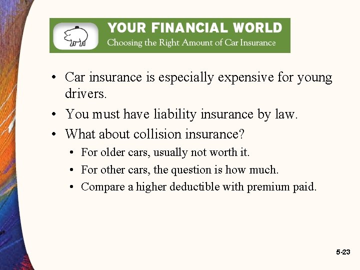 • Car insurance is especially expensive for young drivers. • You must have • Car insurance is especially expensive for young drivers. • You must have