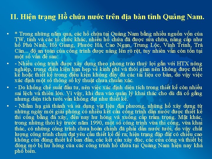 II. Hiện trạng Hồ chứa nước trên địa bàn tỉnh Quảng Nam. • *