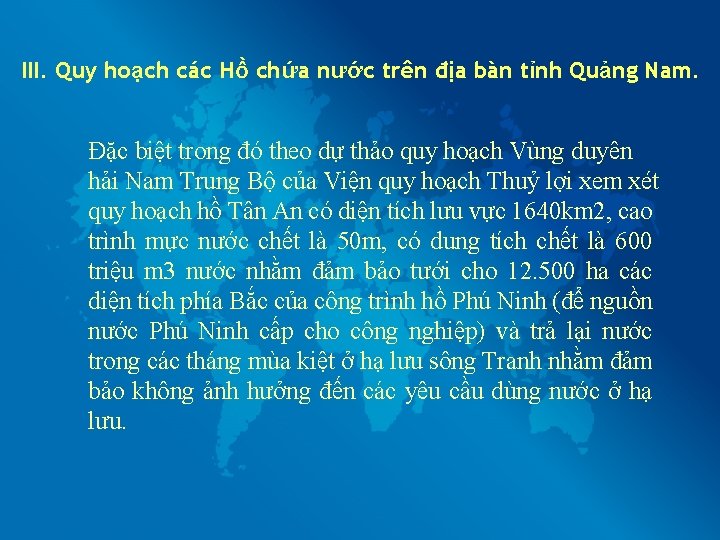III. Quy hoạch các Hồ chứa nước trên địa bàn tỉnh Quảng Nam. Đặc
