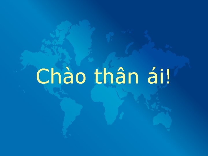 Chào thân ái! 