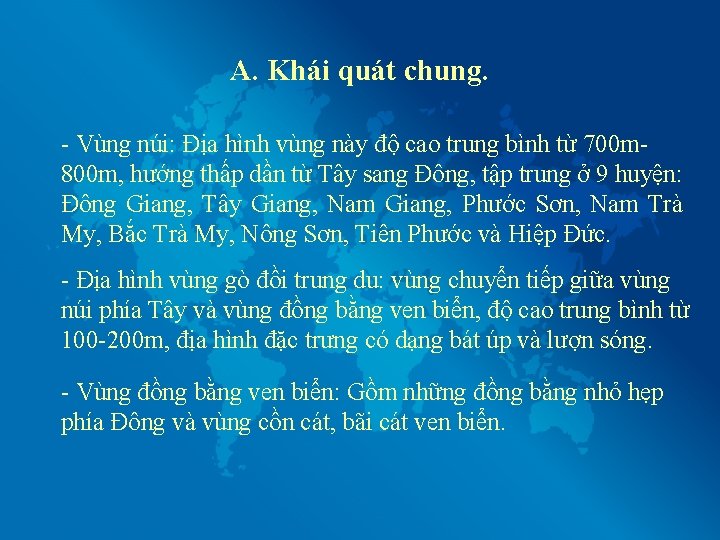 A. Khái quát chung. - Vùng núi: Địa hình vùng này độ cao trung