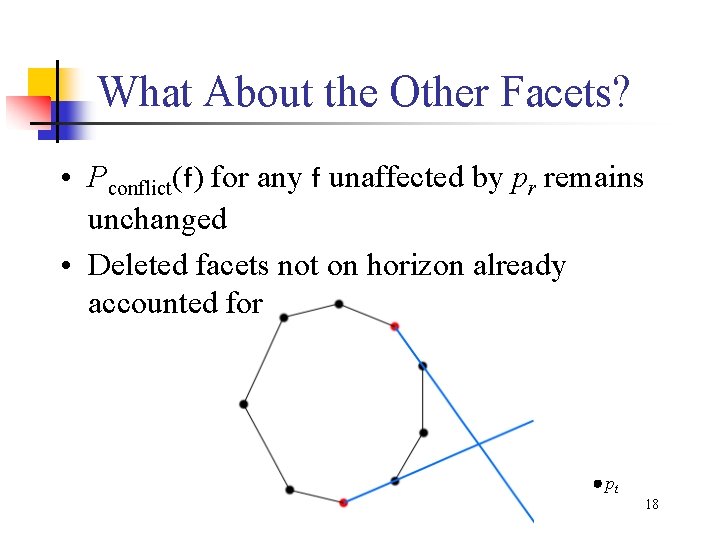 What About the Other Facets? • Pconflict(f) for any f unaffected by pr remains