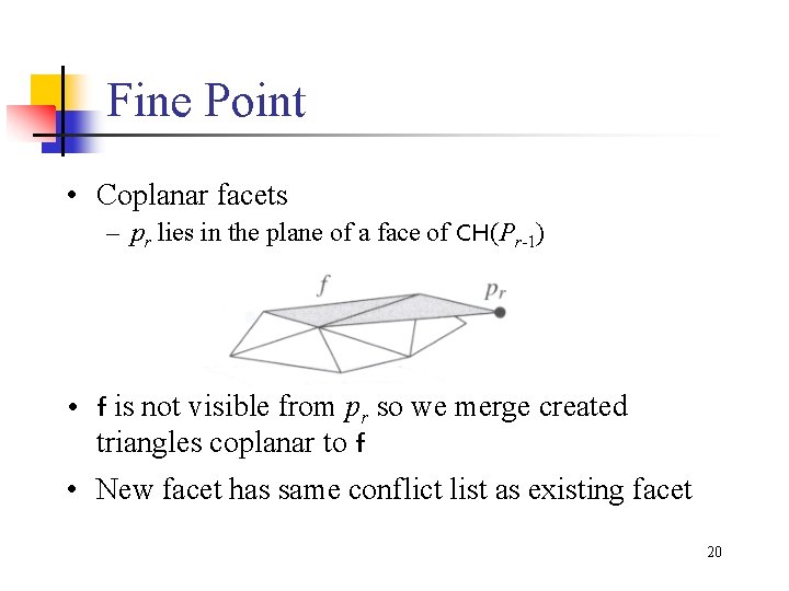 Fine Point • Coplanar facets – pr lies in the plane of a face