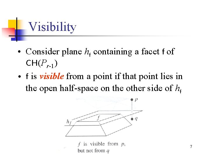Visibility • Consider plane hf containing a facet f of CH(Pr-1) • f is