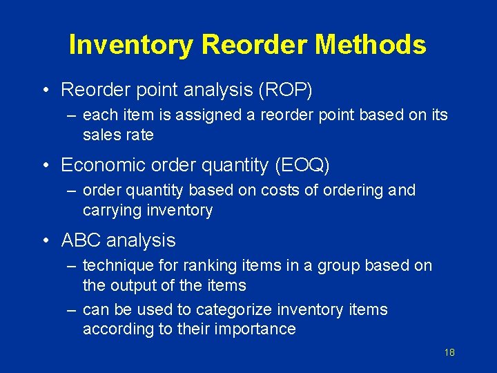 Inventory Reorder Methods • Reorder point analysis (ROP) – each item is assigned a Inventory Reorder Methods • Reorder point analysis (ROP) – each item is assigned a