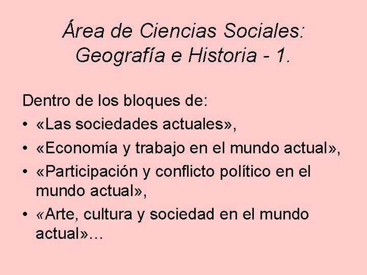 Área de Ciencias Sociales: Geografía e Historia - 1. Dentro de los bloques de: