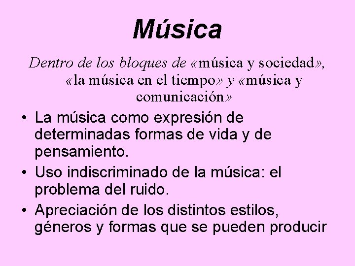 Música Dentro de los bloques de «música y sociedad» , «la música en el