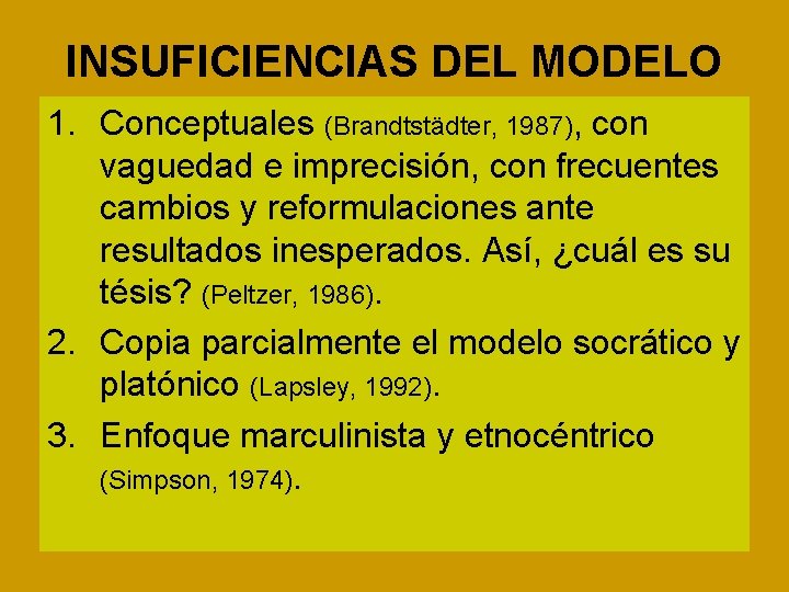 INSUFICIENCIAS DEL MODELO 1. Conceptuales (Brandtstädter, 1987), con vaguedad e imprecisión, con frecuentes cambios