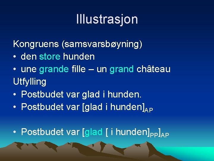 Illustrasjon Kongruens (samsvarsbøyning) • den store hunden • une grande fille – un grand