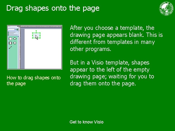 Drag shapes onto the page After you choose a template, the drawing page appears