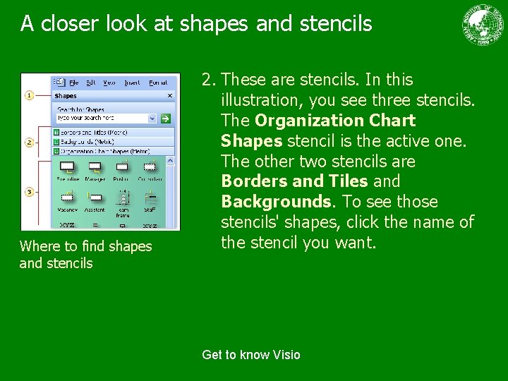 A closer look at shapes and stencils Where to find shapes and stencils 2.