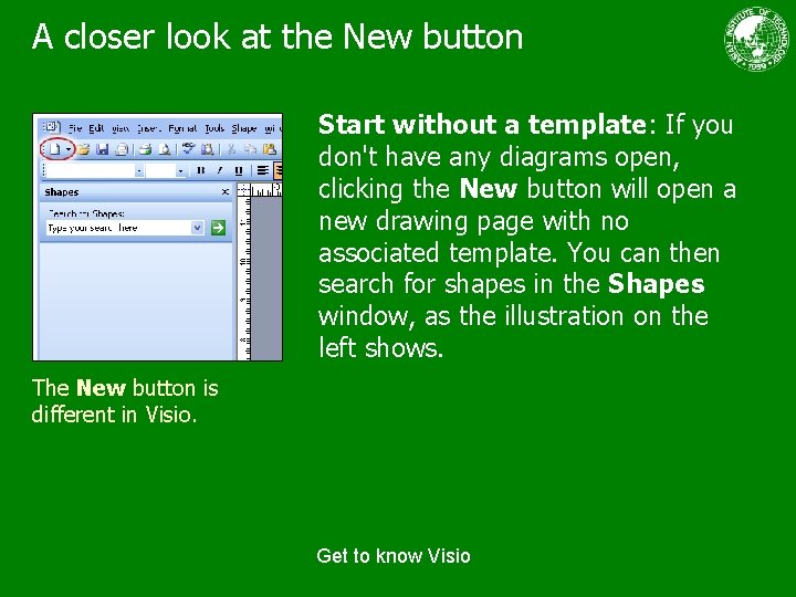 A closer look at the New button Start without a template: If you don't