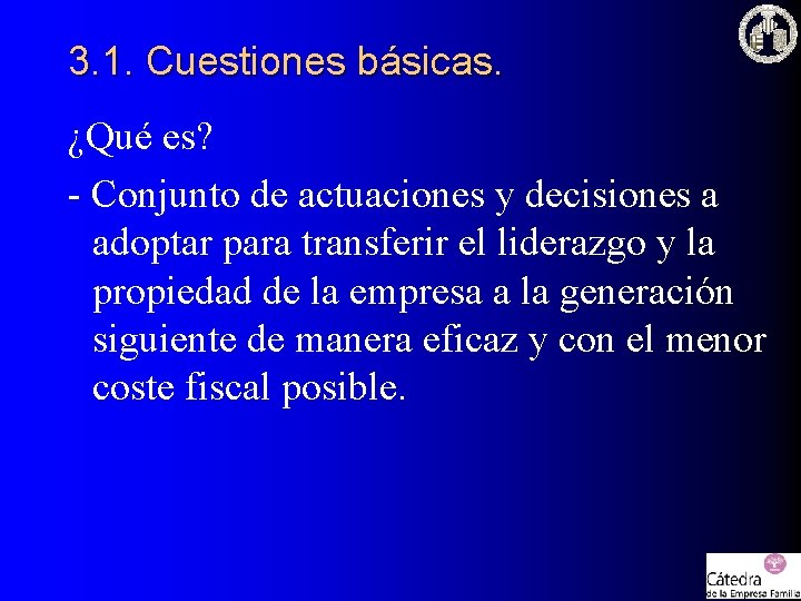 3. 1. Cuestiones básicas. ¿Qué es? - Conjunto de actuaciones y decisiones a adoptar 3. 1. Cuestiones básicas. ¿Qué es? - Conjunto de actuaciones y decisiones a adoptar