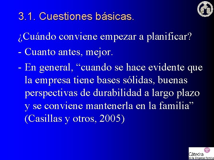 3. 1. Cuestiones básicas. ¿Cuándo conviene empezar a planificar? - Cuanto antes, mejor. - 3. 1. Cuestiones básicas. ¿Cuándo conviene empezar a planificar? - Cuanto antes, mejor. -