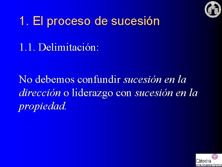 1. El proceso de sucesión 1. 1. Delimitación: No debemos confundir sucesión en la 1. El proceso de sucesión 1. 1. Delimitación: No debemos confundir sucesión en la
